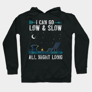 BBQ Smoker I Can Go Low And Slow All Night Long Hoodie